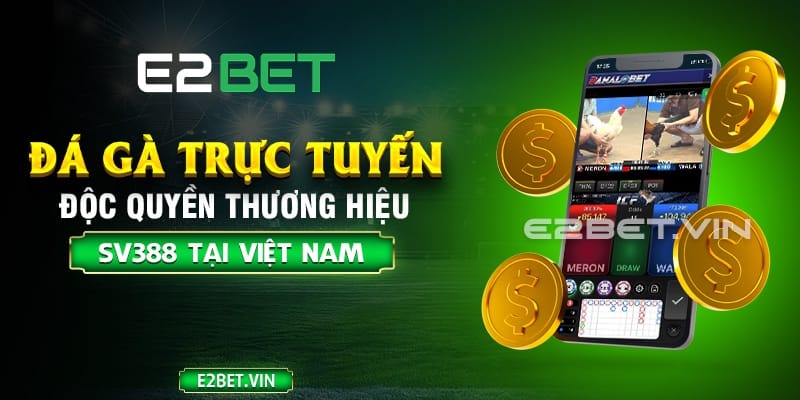 Đá gà trực tuyến độc quyền SV388